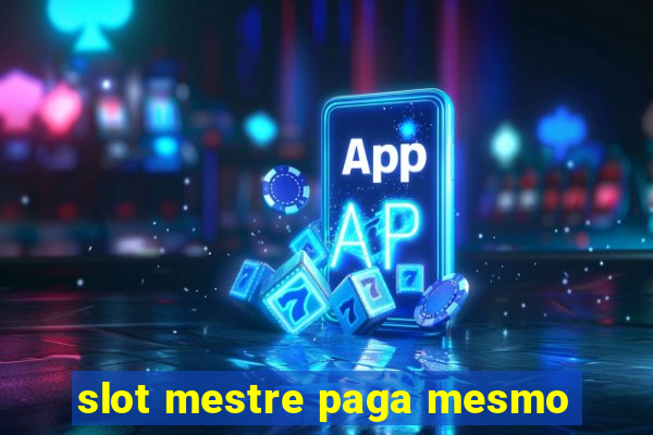 slot mestre paga mesmo